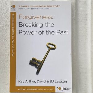 Forgiveness: Breaking the Power of the Past Book